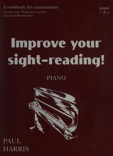 Improve your sight-reading! Piano Grade 5: A Workbook for Examinations, Piano, Grade 5