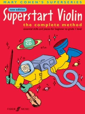 Superstart Violin: A Complete Method for Beginner Violinists: The Complete Method, Essential Skills and Pieces for Beginner to Level 1