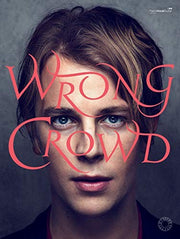 Wrong Crowd (Piano,/Voice/Guitar): Piano/Vocal/guitar - Faber Edition