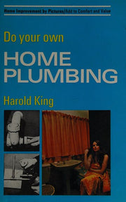 Do Your Own Home Plumbing (Home improvement by pictures)