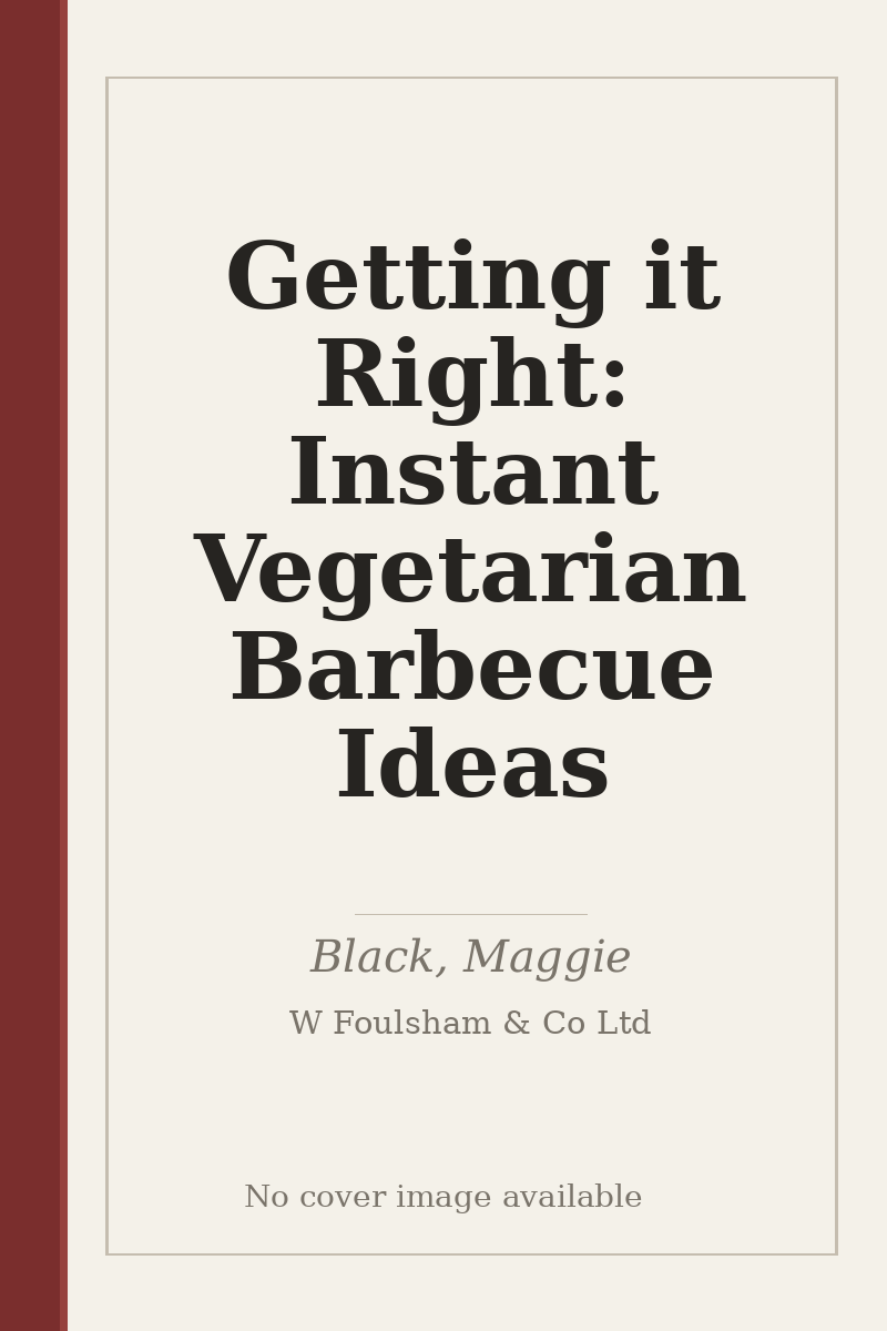 Getting it Right: Instant Vegetarian Barbecue Ideas - no cover image available
