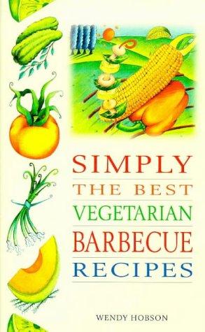 Simply the Best Vegetarian Barbecue Recipes