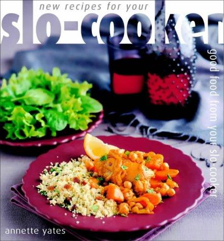 New Recipes for Your Slo-cooker: Good Good from Your Slo-Cooker