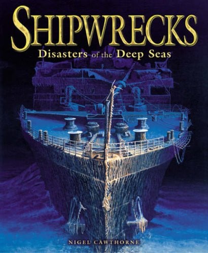 Shipwreaks: Disasters of the Deep Seas