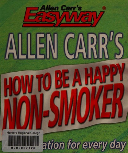 Allen Carrs How to be a Happy Non Smoker