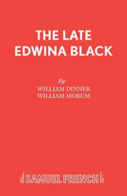 Late Edwina Black: Play (Acting Edition S.)