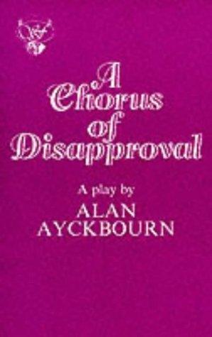 A Chorus of Disapproval (Acting Edition S.)