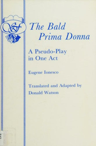 The Bald Prima Donna: A Pseudo-Play in One Act (Acting Edition)