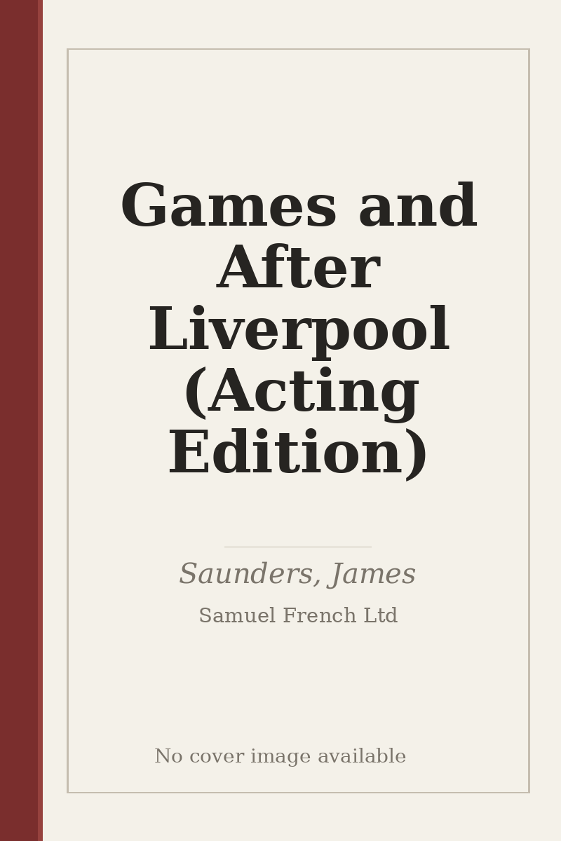 Games and After Liverpool (Acting Edition) - no cover image available