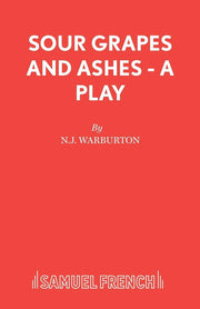 Sour Grapes and Ashes (Acting Edition S.)