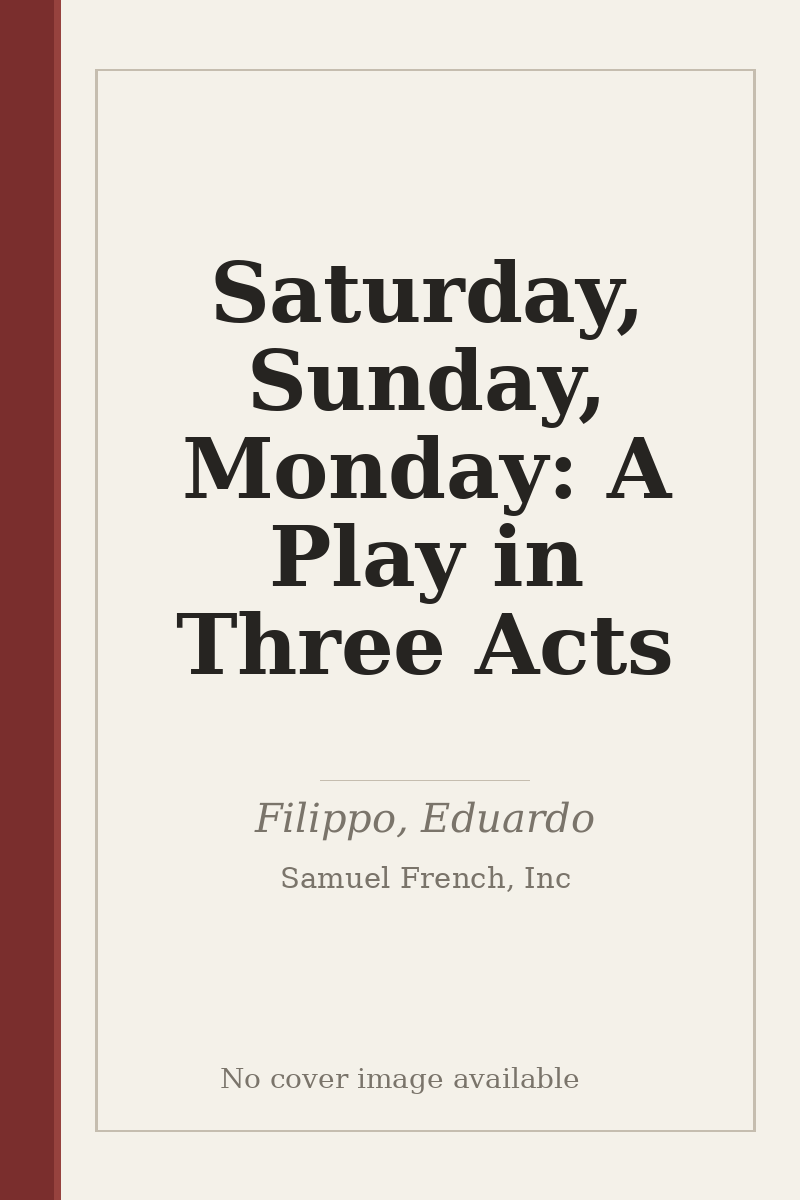 Saturday, Sunday, Monday: A Play in Three Acts - no cover image available