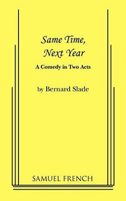 Same Time, Next Year: A Comedy in Two Acts