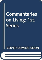 Commentaries on Living: 1st. Series