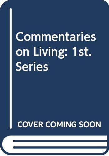 Commentaries on Living: 1st. Series
