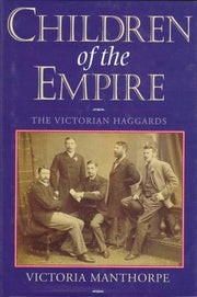 Children of the Empire: Victorian Haggards