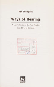 Ways Of Hearing: A User's Guide to the Pop Psyche, from Elvis to Eminem