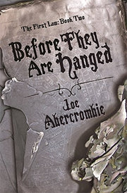 Before They Are Hanged: Book Two Of The First Law (Gollancz SF S.): The First Law: Book Two