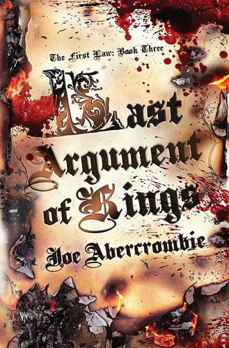Last Argument Of Kings: The First Law: Book Three (Gollancz S.F.)