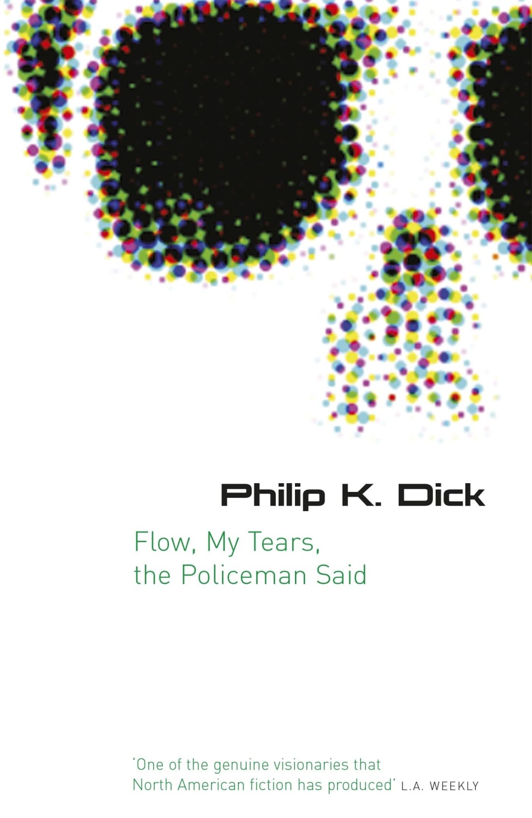 Flow My Tears, The Policeman Said: by Philip K Dick (GOLLANCZ S.F.)