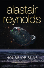 House of Suns: Alastair Reynolds (GOLLANCZ S.F.)