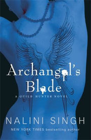 Archangel's Blade: Book 4 (The Guild Hunter Series)