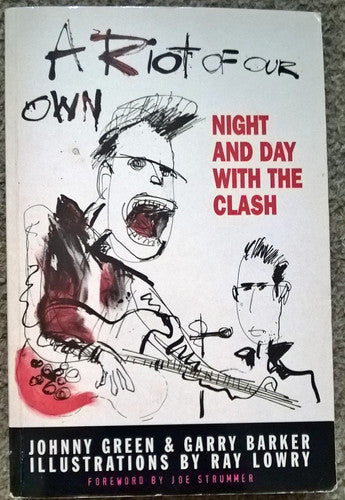 A Riot of Our Own: Night and Day with the Clash