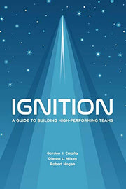 Ignition: A Guide to Building High-Performing Teams
