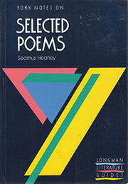 York Notes on Seamus Heaney, "Selected Poems"(Longman Literature Guides)