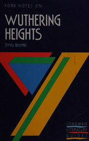 York Notes on Emily Bronte's "Wuthering Heights" (Longman Literature Guides)