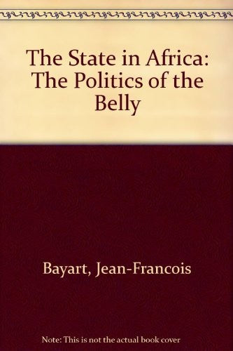 The State in Africa: The Politics of the Belly