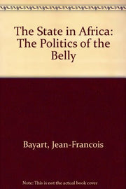 The State in Africa: The Politics of the Belly