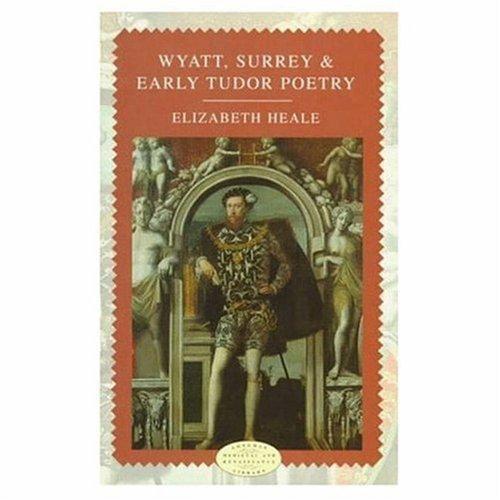 Wyatt, Surrey and Early Tudor Poetry (Longman Medieval and Renaissance Library)