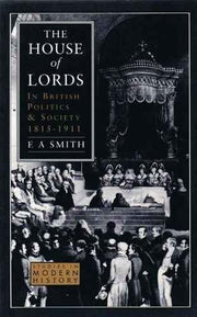 House of Lords in British Politics and Society 1915-1911, The (Studies In Modern History)