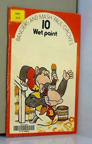 Wet Paint (No. 10) (Bangers and Mash)