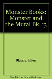 Monster and the Mural (Bk. 13) (Monster Books)