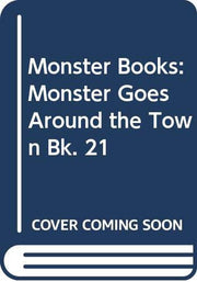 Monster Goes Around the Town (Bk. 21) (Monster Books)