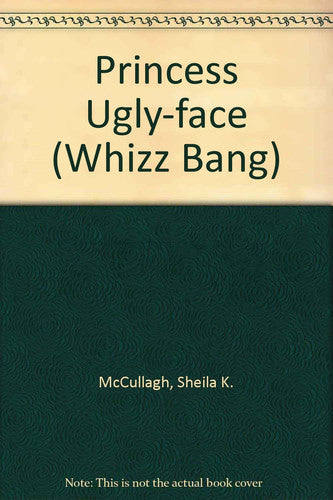 Princess Ugly-face (Whizz Bang S.)