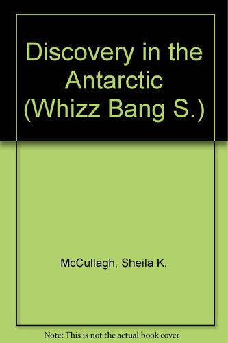 Discovery in the Antarctic (Whizz Bang S.)