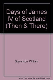 Days of James IV of Scotland (Then & There S.)