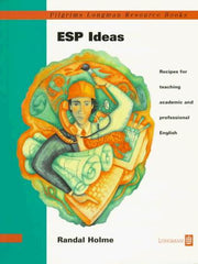 ESP Ideas: Recipes for Teaching Academic and Professional English (Pilgrims Longman resource books)