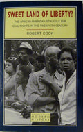 Sweet Land of Liberty?: The African-American Struggle for Civil Rights in the Twentieth Century (Studies In Modern History)