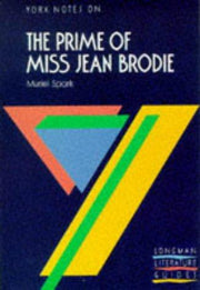The Prime of Miss Jean Brodie (York Notes)