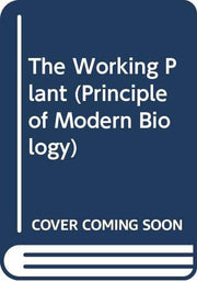 The Working Plant (Principle of Modern Biology)
