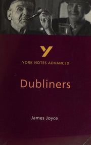Dubliners (York Notes Advanced) English Literature Study Guide - for 2026, 2027 exams: York Notes Series