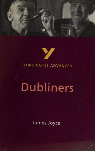 Dubliners (York Notes Advanced) English Literature Study Guide - for 2026, 2027 exams: York Notes Series