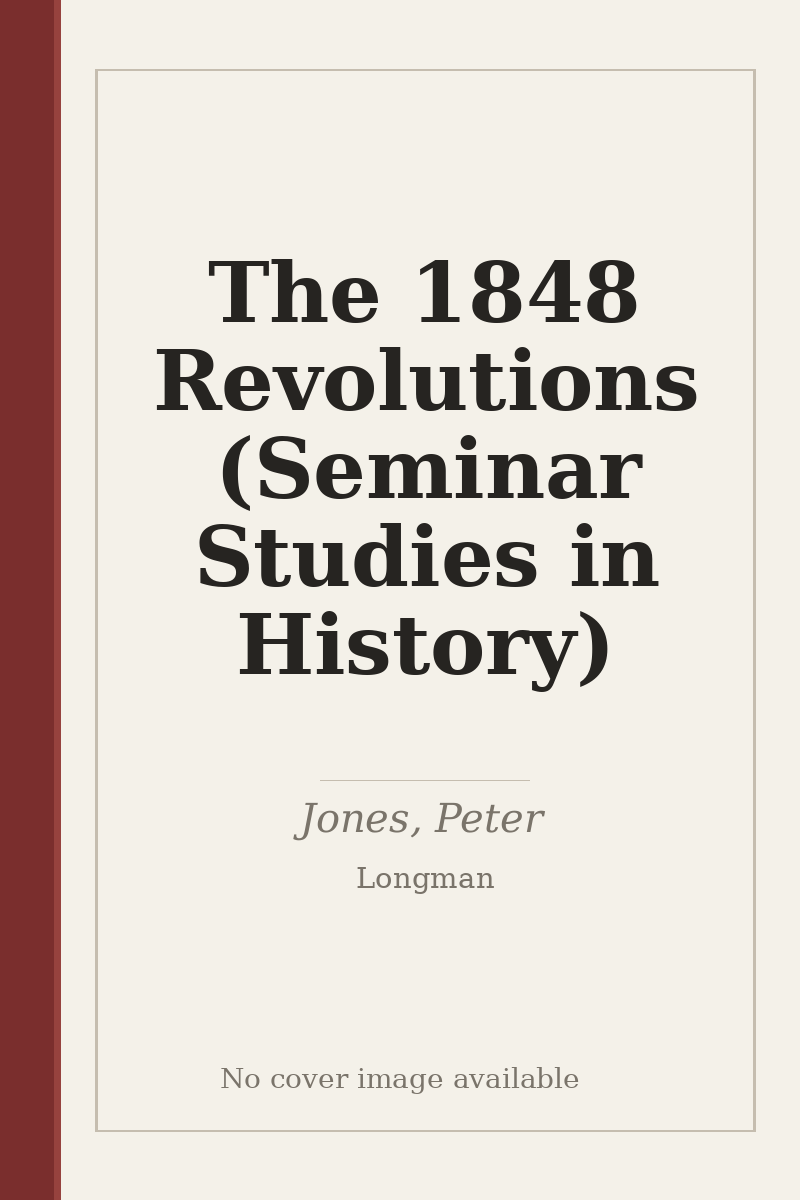 The 1848 Revolutions (Seminar Studies in History) - no cover image available