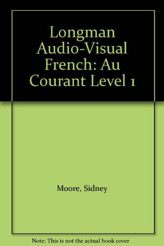 Au Courant (Level 1) (Longman Audio-visual French S.)
