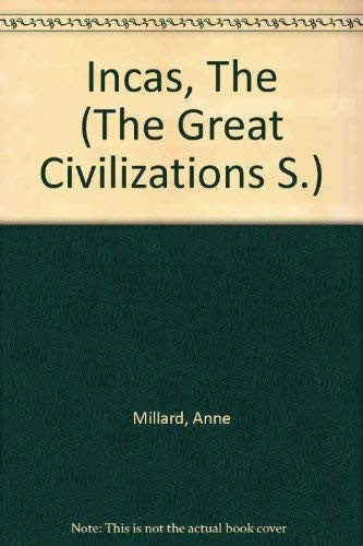 Incas, The (The Great Civilizations S.)