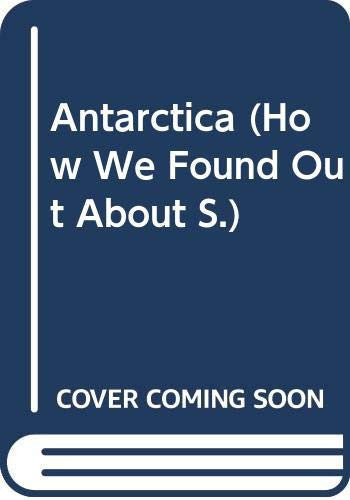 Antarctica (How We Found Out About S.)