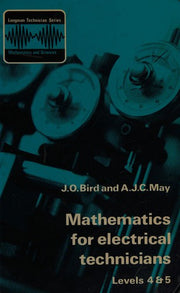 Mathematics for Electrical Technicians: Level 4-5 (Longman technician series)